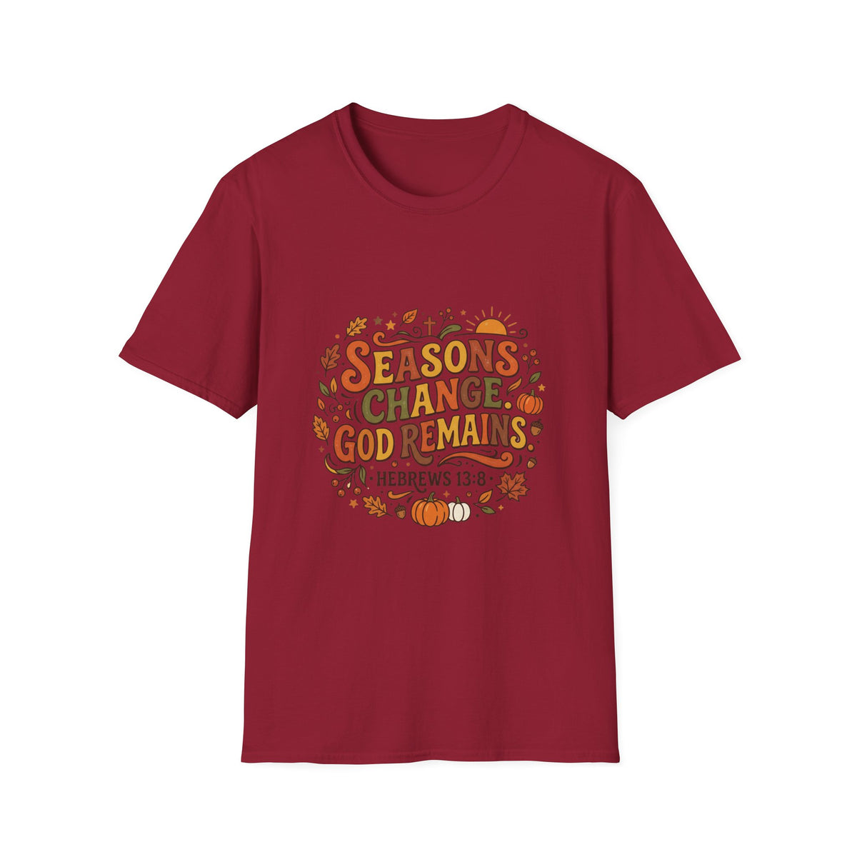 Seasons Change God Remains T-Shirt — Autumn Faith Tee (Hebrews 13:8), Scripture, Christian, Fall