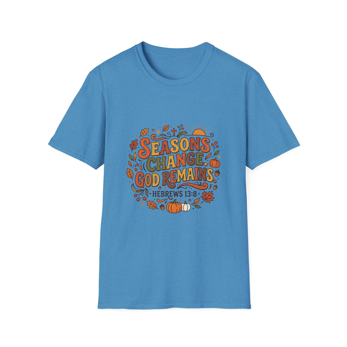 Seasons Change God Remains T-Shirt — Autumn Faith Tee (Hebrews 13:8), Scripture, Christian, Fall