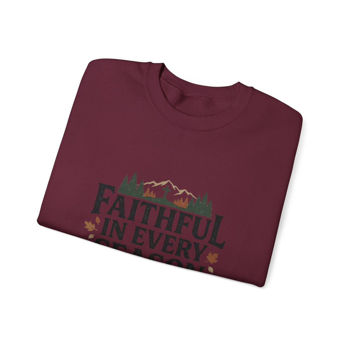 Faithful in Every Season Sweatshirt, Scripture, Nature Mountain, Cross Design, Christian, Men