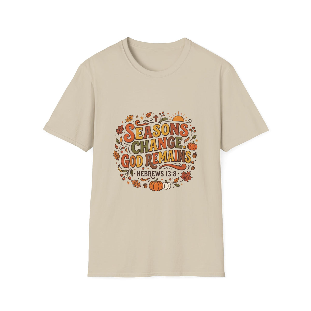 Seasons Change God Remains T-Shirt — Autumn Faith Tee (Hebrews 13:8), Scripture, Christian, Fall