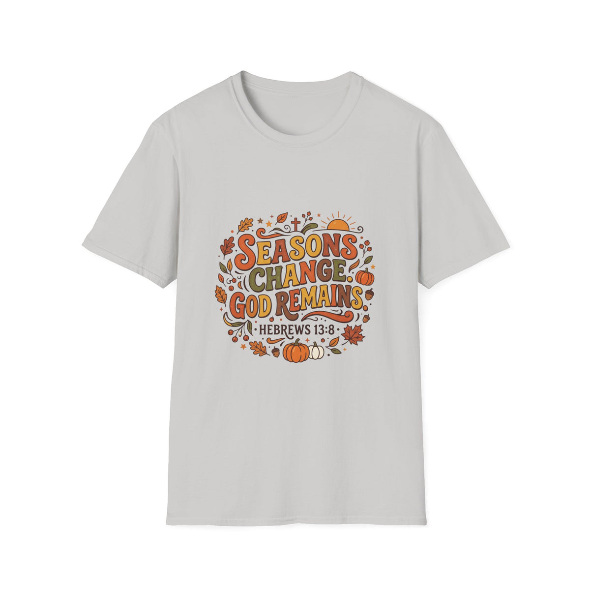 Seasons Change God Remains T-Shirt — Autumn Faith Tee (Hebrews 13:8), Scripture, Christian, Fall