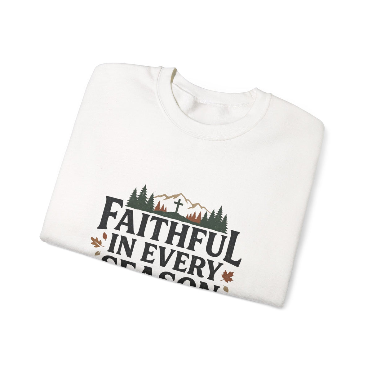 Faithful in Every Season Sweatshirt, Scripture, Nature Mountain, Cross Design, Christian, Men
