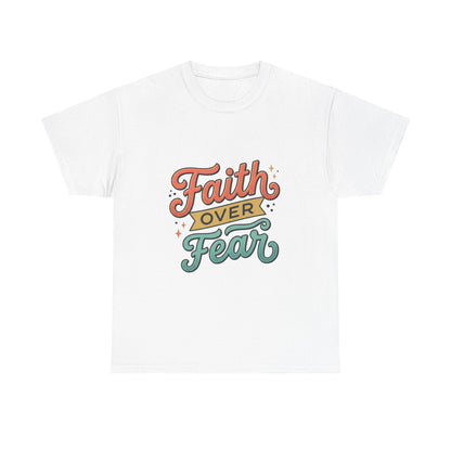 Faith Over Fear T-Shirt | Inspirational Christian Typography