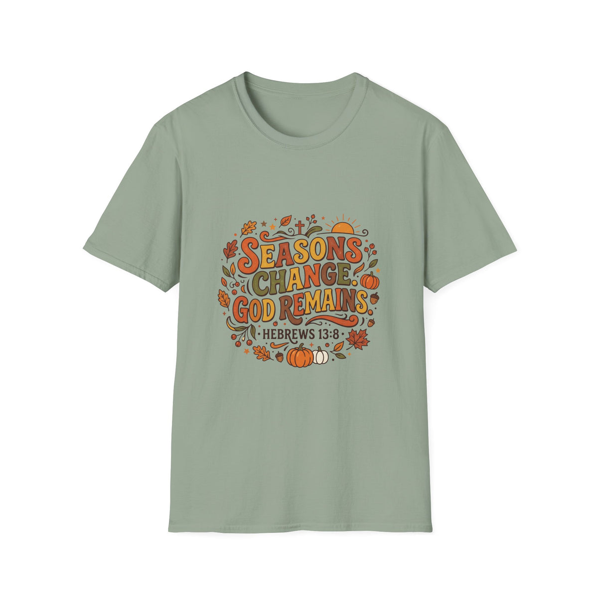 Seasons Change God Remains T-Shirt — Autumn Faith Tee (Hebrews 13:8), Scripture, Christian, Fall