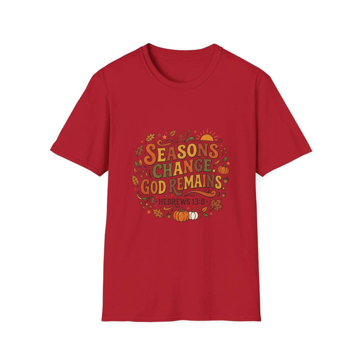 Seasons Change God Remains T-Shirt — Autumn Faith Tee (Hebrews 13:8), Scripture, Christian, Fall