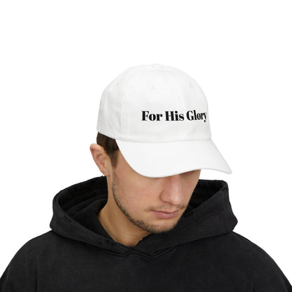 For His Glory Dad Cap | Christian Faith Embroidered Hat