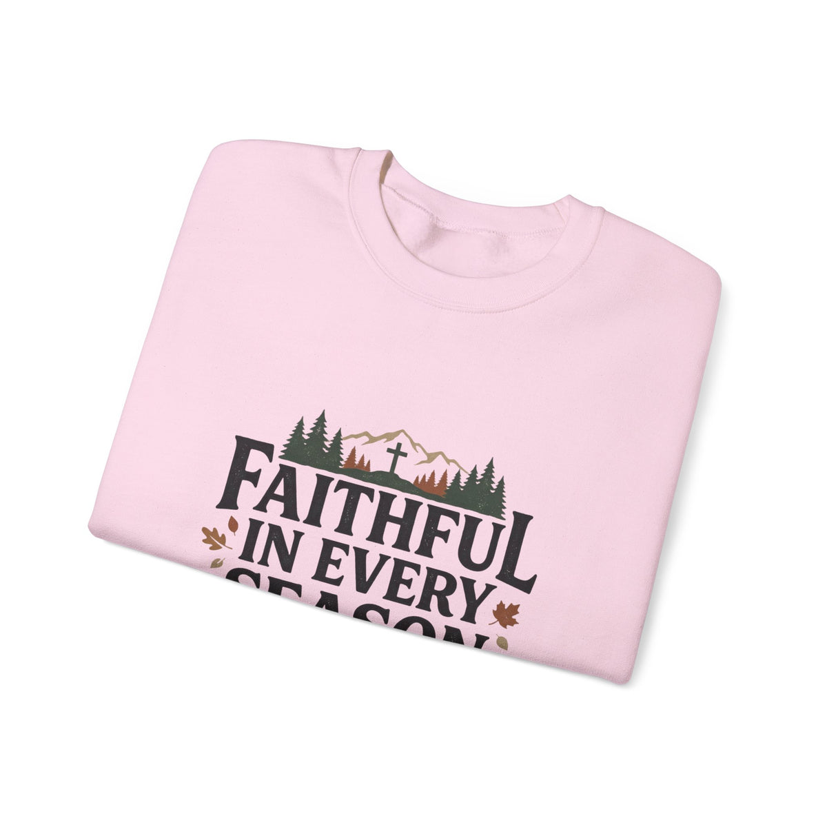 Faithful in Every Season Sweatshirt, Scripture, Nature Mountain, Cross Design, Christian, Men