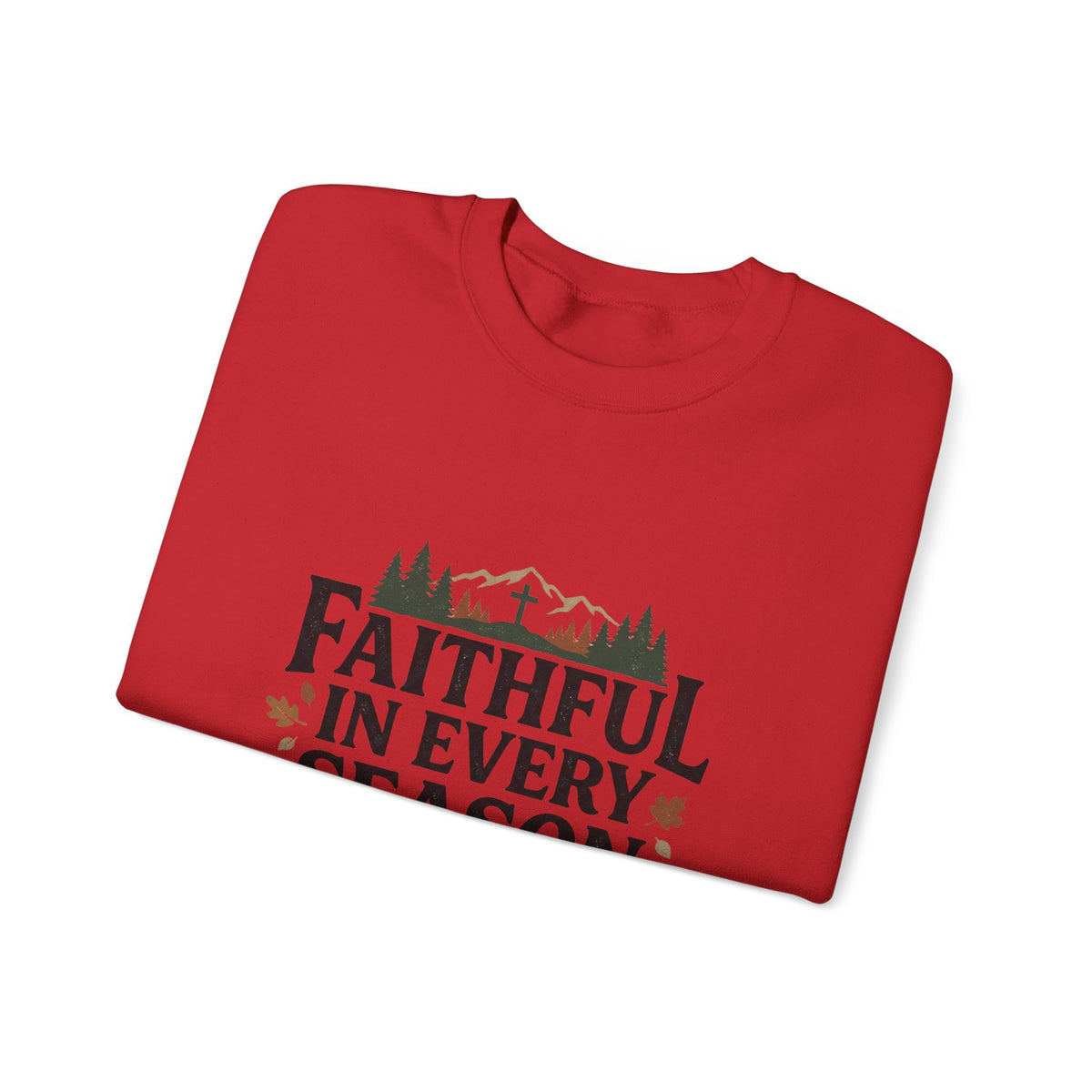 Faithful in Every Season Sweatshirt, Scripture, Nature Mountain, Cross Design, Christian, Men